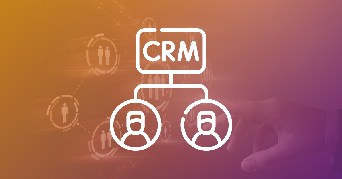 CRM – Customer Relationship Management