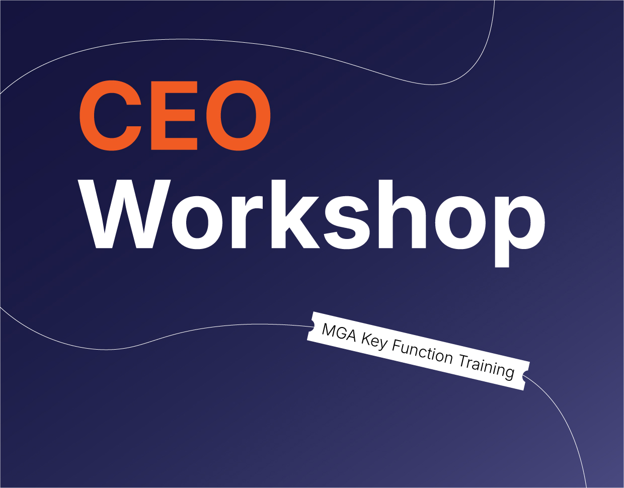 MGA Key Function Training: CEO Workshop