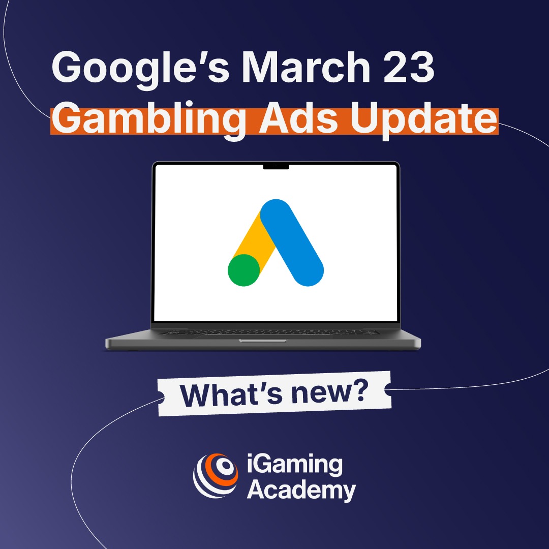 Google’s March 23 Gambling Ads Update | iGaming Academy